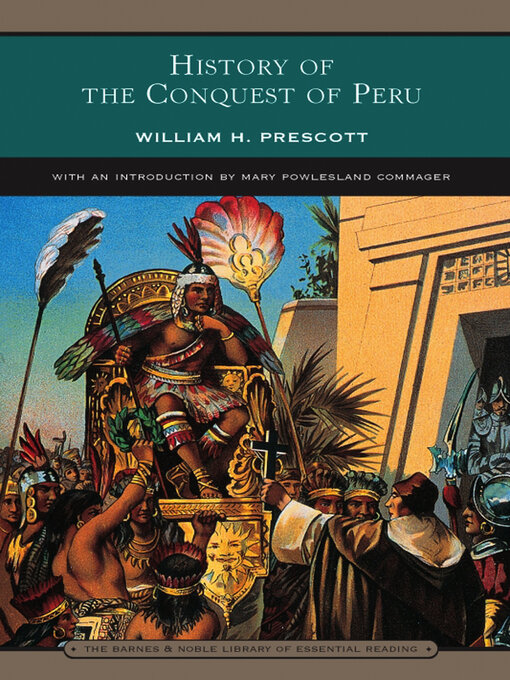 Title details for History of the Conquest of Peru (Barnes & Noble Library of Essential Reading) by William H. Prescott - Available